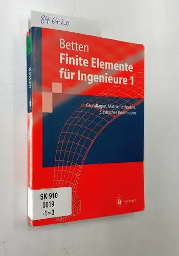 Betten, Josef: Finite Elemente für Ingenieure 1: Grundlagen, Matrixmethoden, Elastisches Kontinuum (Springer-Lehrbuch). 
