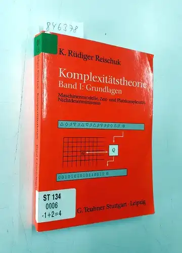 Reischuk, Rüdiger: Komplexitätstheorie; Teil: Bd. 1., Grundlagen : Maschinenmodelle, Zeit- und Platzkomplexität, Nichtdeterminismus. 