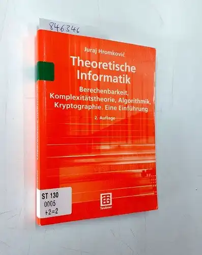 Hromkovic, Juraj: Theoretische Informatik: Berechenbarkeit, Komplexitätstheorie, Algorithmik, Kryptographie. Eine Einführung (XLeitfäden der Informatik). 