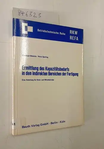 Maluche, Christoph und Heinz Sperling: Ermittlung des Kapazitätsbedarfs in den indirekten Bereichen der Fertigung. Eine Anleitung für Klein- und Mittelbetriebe. 