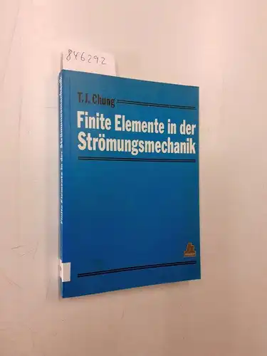 Chung, T. J: Finite Elemente in der Strömungsmechanik. 