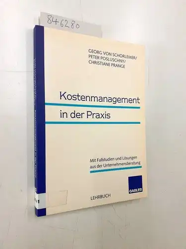 Schorlemer, Georg von: Kostenmanagement in der Praxis: Mit Fallstudien und Lösungen aus der Unternehmensberatung (German Edition). 