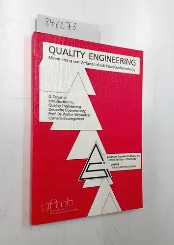 Taguchi, G: Quality Engineering. Minimierung von Verlusten durch Prozessbeherrschung. 