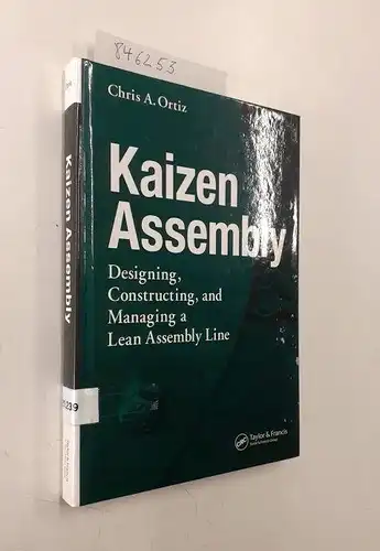 Ortiz, Chris A: Kaizen Assembly: Designing, Constructing, and Managing a Lean Assembly Line. 