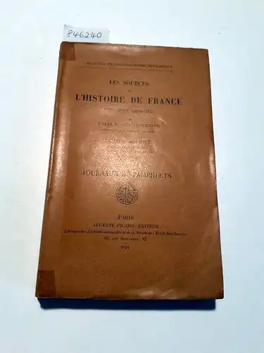 Bourgeois, Émile und Louis André: Les Sources De L'Histoire De France XVIIe Siècle (1610 - 1715) : IV 
 Journaux et Pamphlets. 