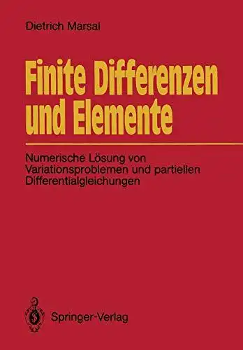Marsal, Dietrich: Finite Differenzen und Elemente: Numerische Lösung von Variationsproblemen und partiellen Differentialgleichungen. 