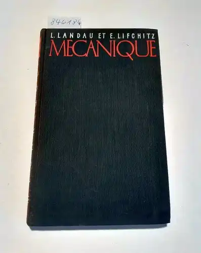 Landau, L. und E. Lifchitz: Mecanique 
 Landau et Lifchitz : Physique Theorique. 
