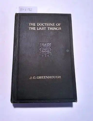 Greenhough, John Gershom: The Doctrine of the Last Things
 Christian Faith and Doctrine Studies Volume II. 