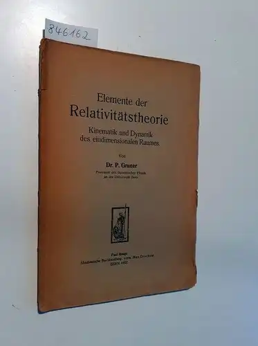 Gruner, P: Elemente der Relativitätstheorie : Kinematik und Dynamik des eindimensionalen Raumes. 