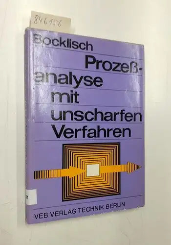 Bocklisch, Steffen F: Prozeßanalyse mit unscharfen Verfahren. 