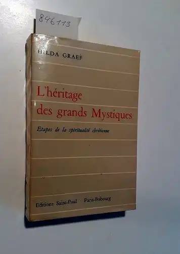 Graef, Hilda: L'héritage des grandes Mystiques
 Etapes de la spiritualité chrétienne. 