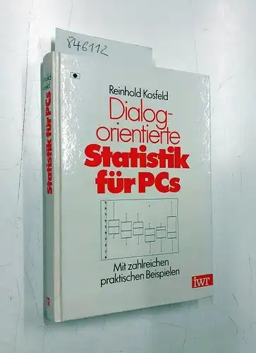 Kosfeld, Reinhold: Dialogorientierte Statistik für PCs. Mit zahlreichen praktischen Beispielen. 
