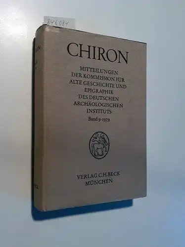 Deutsches Archäologisches Institut (Hrsg.): Chiron Band 9 1979
 Mitteilungen der Kommission für Alte Geschichte und Epigraphik des Deutschen Archäologischen Instituts. 
