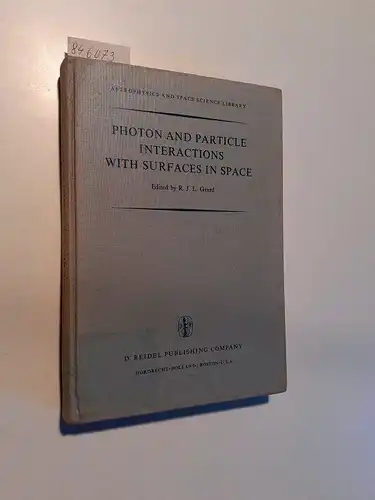 Grard, R.J.L.  (Ed.): Photon and Particle Interactions with Surfaces in Space
 Proceedings of the 6th Eslab Symposium, Held at Noordwijk, the Netherlands, 26-29  September, 1972. 