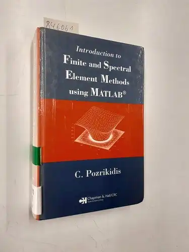 Pozrikidis, C: Introduction To Finite And Spectral Element Methods Using Matlab. 