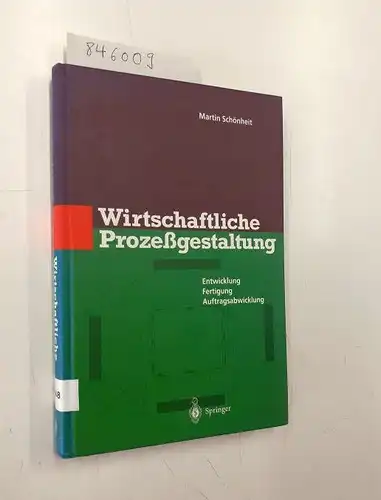 Schönheit, Martin: Wirtschaftliche Prozessgestaltung : [Entwicklung, Fertigung, Auftragsabwicklung]
 Innovations- und Technologiemanagement. 