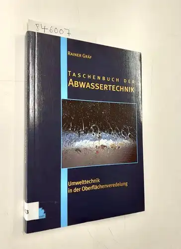 Gräf, Rainer: Taschenbuch der Abwassertechnik: Umwelttechnik in der Oberflächenveredelung. 