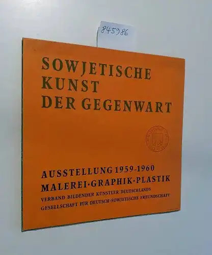 Gesellschaft für Deutsch-Sowjetische Freundschaft (Hrsg.): Sowjetische Kunst der Gegenwart : Ausstellung 1959 - 1960 
 Malerei - Graphik - Plastik : mit einem Vorwort von Kurt Liebmann. 