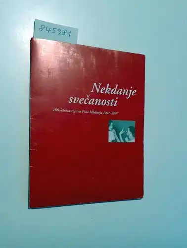 5 Postkarten mit Fotografien (Reprodunktionen nach Originalen aus dem Arhiv Slovenski gledaliski muzej) 
 Nekdanje svecanosti : 100-letnica rojstva Pina Mlakarja 1907 - 2007. 