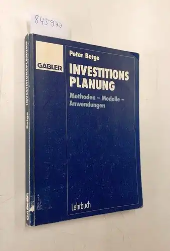Betge, Peter: Investitionsplanung: Methoden - Modelle - Anwendungen. 