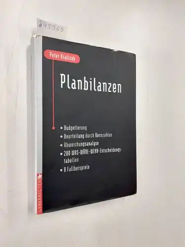 Kralicek, Peter: Planbilanzen: Einjahresplanung - Mehrjahresplanung - Checklisten - Entscheidungsdiagramme. 