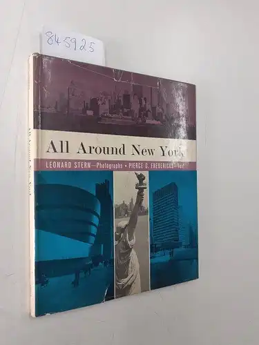 Fredericks, Pierce G: All around New York Leonard Stern Photographs Fredericks Text. 