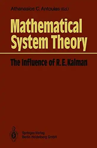 Antoulas, Athanasios C: Mathematical System Theory - The Influence of R.E. Kalman
 A Festschrift in Honor of Professor R.E. Kalman on the Occasion of his 60th Birthday. 