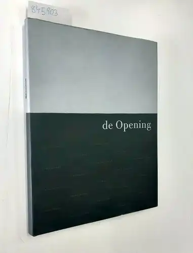 Driessen, Hendrik (Sonstige): De opening. 