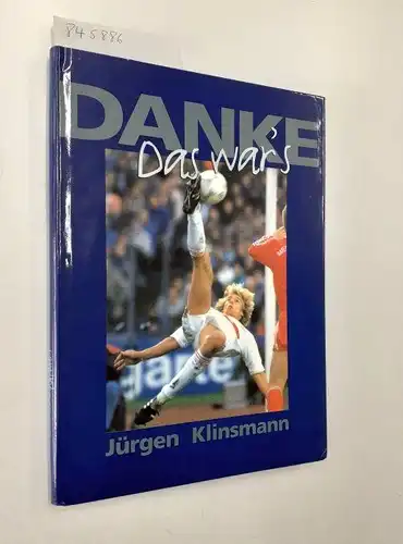 Klinsmann, Jürgen, Oskar Beck Hansjörg Falz u. a: Danke - Das war's. 