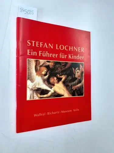 Mick, Elisabeth: Stefan Lochner Ein Führer für Kinder. 