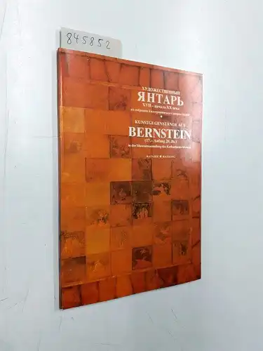 Ohne Angabe: Kunstgegenstände aus Bernstein (17.-Anfang 20. Jh.). 