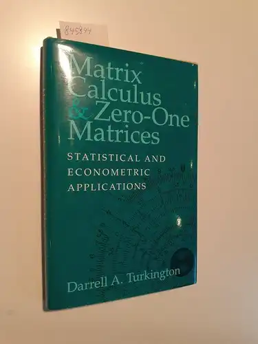 Turkington, Darrell A: Matrix Calculus and Zero-One Matrices
 Statistical and Econometric Applications. 