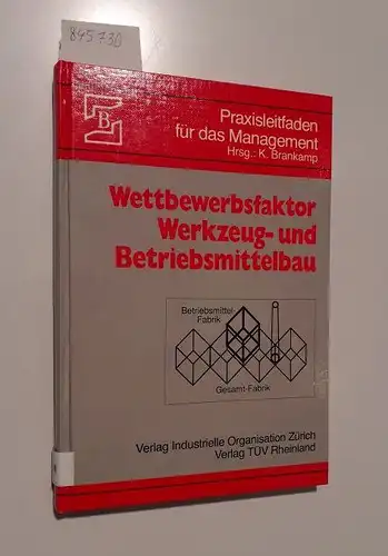 Brankamp, Klaus (Herausgeber): Wettbewerbsfaktor Werkzeug- und Betriebsmittelbau
 Praxisleitfaden für das Management. 