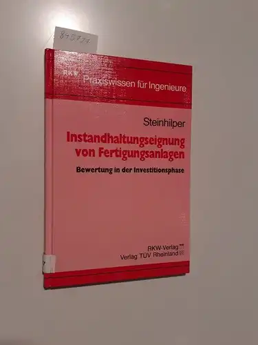 Steinhilper, Rolf: Instandhaltungseignung von Fertigungsanlagen
 Bewertung in der Investitionsphase. 