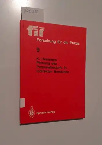 Hemmers, Karlheinz: Planung des Personalbedarfs in indirekten Bereichen
 Forschung für die Praxis 9. 