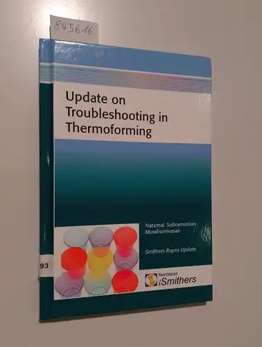 Muralisrinivasan, Natamai Subramanian: Update on Troubleshooting in Thermoforming. 
