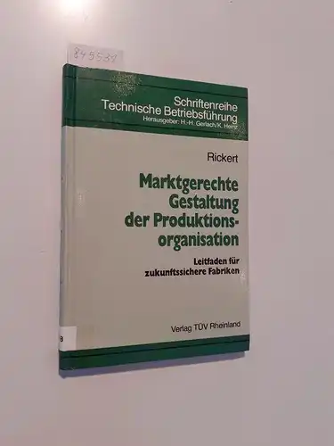 Rickert, Martin: Marktgerechte Gestaltung der Produktionsorganisation
 Leitfaden für zukunftssichere Fabriken. 