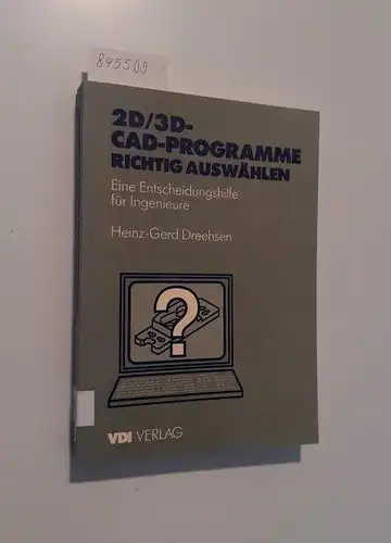 Dreehsen, Heinz-Gerd: 2D/3D-CAD-Programme richtig auswählen
 Eine Entscheidungshilfe für Ingenieure. 