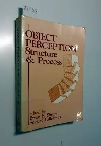 Ballesteros, Soledad and Bryan E. Shepp: Object Perception: Structure and Process. 