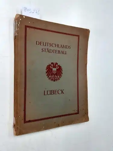 Senat der freien und Hansestadt Lübeck und Virck: Deutschlands Städtebau. Lübeck. 
