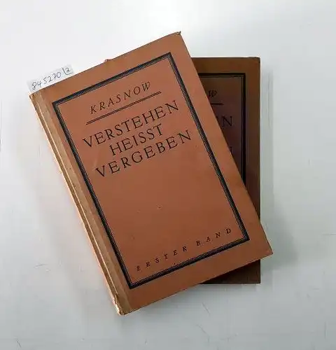 Krasnow, P. N: Verstehen heisst vergeben : Roman : Übersetzt von Rudolf Freiherr von Campenhausen: 2 Bände. 