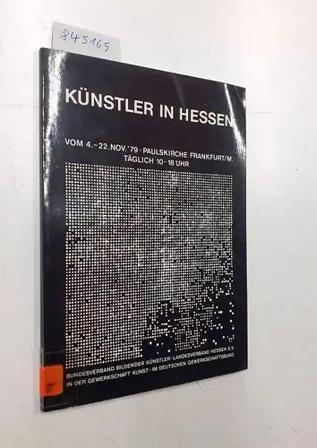 Bundesverband Bildender Künstler - Landesverband Hessen: Künstler in Hessen : 3. Landesausstellung : 4. - 22. November 1979 Paulskirche Frankfurt/M. 