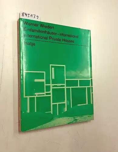 Weidert, Werner: Einfamilienhäuser - international // International Private Houses. 