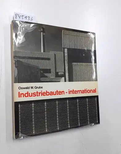 Grube, Oswald W: Industriebauten international
 [Übers. ins Engl. von E. Rockwell.]. 