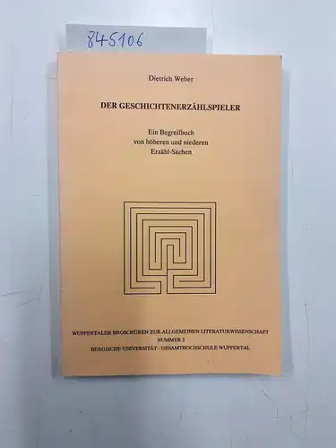 Weber, Dietrich: Der Geschichtenerzählspieler (mit Autorenwidmung)
 Ein Begreifbuch von höheren un niederen Erzähl-Sachen. 