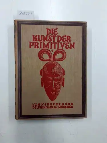 Kühn, Herbert: Die Kunst der Primitiven. 
