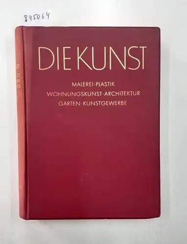 Bruckmann: Die Kunst. Monatshefte für freie und angewandte Kunst. Siebensiebzigster Band des 39.Jahrgangs. Erster Teil: Freie Kunst. 