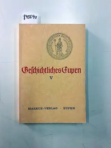 Markus Verlag: Geschichtliches Eupen Bd. VI. 