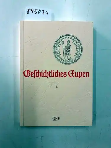 Grenz-Echo-Verlag: Geschichtliches Eupen Bd. L. 