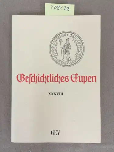 Grenz-Echo-Verlag: Geschichtliches Eupen Band XXXVIII. 